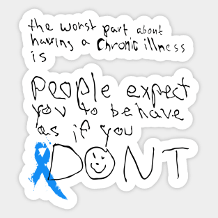 Chronic Illness Awareness: "The worst part..." Sticker